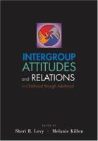 Intergroup attitudes and relations in childhood through adulthood /