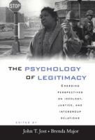 The psychology of legitimacy : emerging perspectives on ideology, justice, and intergroup relations /