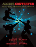 Access contested : security, identity, and resistance in Asian cyberspace information revolution and global politics /