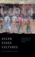 Asian video cultures : in the penumbra of the global /