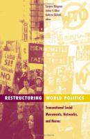 Restructuring world politics : transnational social movements, networks, and norms /