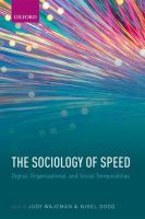 The sociology of speed : digital, organizational, and social temporalities /