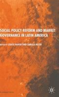 Social policy reform and market governance in Latin America /