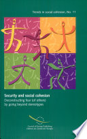 Security and social cohesion : deconstructing fear (of others) by going beyond stereotypes = L'approche de la sécurité par la cohésion sociale : déconstruire la peur (des autres) en allant au-delà des stéréotypes.