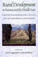Rural development in Eurasia and the Middle East : land reform, demographic change, and environmental constraints /