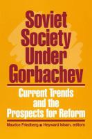 Soviet society under Gorbachev : current trends and the prospects for reform /