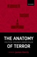 The anatomy of terror : political violence under Stalin /