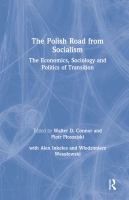 The Polish road from socialism : the economics, sociology, and politics of transition /