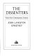 The Dissenters : voices from contemporary America /