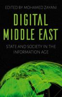 Digital Middle East : state and society in the information age /