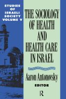 The Sociology of health and health care in Israel /