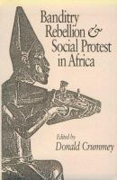 Banditry, rebellion, and social protest in Africa /