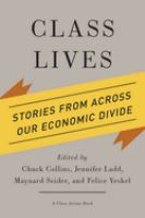 Class lives : stories from across our economic divide /