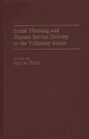 Social planning and human service delivery in the voluntary sector /