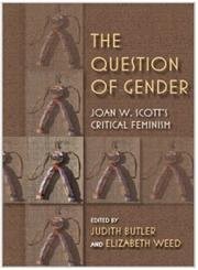 The question of gender : Joan W. Scott's critical feminism /