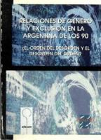 Primeras Jornadas Relaciones de Género y Exclusión en la Argentina de los 90, el Orden del Desorden y el Desorden del Orden? : Buenos Aires, octubre de 1996.