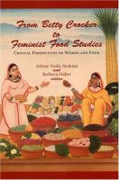 From Betty Crocker to feminist food studies : critical perspectives on women and food /