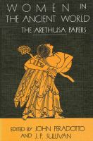 Women in the ancient world : the Arethusa papers /