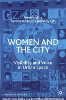 Women and the city : visibility and voice in urban space /