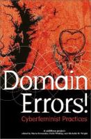Domain errors! : cyberfeminist practices /