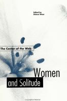 The Center of the web : women and solitude /