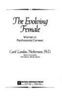 The Evolving female : women in psychosocial context /