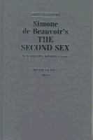 Simone de Beauvoir's The second sex : new interdisciplinary essays /