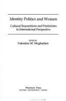 Identity politics and women : cultural reassertions and feminisms in international perspective /