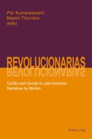 Revolucionarias : conflict and gender in Latin American narratives by women /