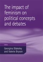 The impact of feminism on political concepts and debates /