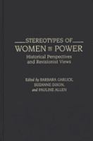 Stereotypes of women in power : historical perspectives and revisionist views /