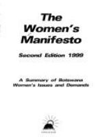 The women's manifesto : a summary of Botswana women's issues and demands.