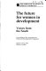 The future for women in development : voices from the south : proceedings of the Association for Women in Development Colloquium, October 19-20, 1990, Ottawa, Canada ; [editor, Nancy O'Rourke]