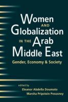 Women and globalization in the Arab Middle East : gender, economy, and society/