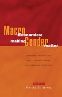 Macro-economics : making gender matter : concepts, policies and institutional change in developing countries /