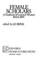 Female scholars : a tradition of learned women before 1800 /