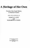 A Heritage of her own : toward a new social history of American women /