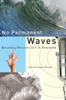 No permanent waves : recasting histories of U.S. feminism /