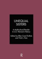 Unequal sisters : a multicultural reader in U.S. women's history /