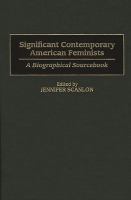 Significant contemporary American feminists : a biographical sourcebook /