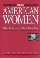 American women : who they are & how they live /