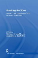 Breaking the wave : women, their organizations, and feminism, 1945-1985 /