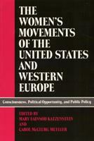 The Women's movements of the United States and Western Europe : consciousness, political opportunity, and public policy /
