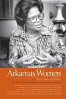 Arkansas women their lives and times /