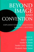 Beyond image and convention : explorations in southern women's history /