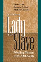 Neither lady nor slave : working women of the Old South /