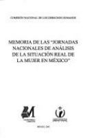 Memoria de las Jornadas Nacionales de Análisis de la Situación Real de la Mujer en México.