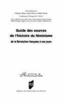 Guide des sources de l'histoire du féminisme : de la Révolution française à nos jours /