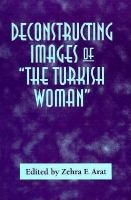 Deconstructing images of "the Turkish woman" /
