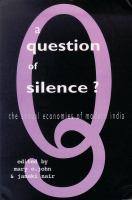 A question of silence : the sexual economies of modern India /